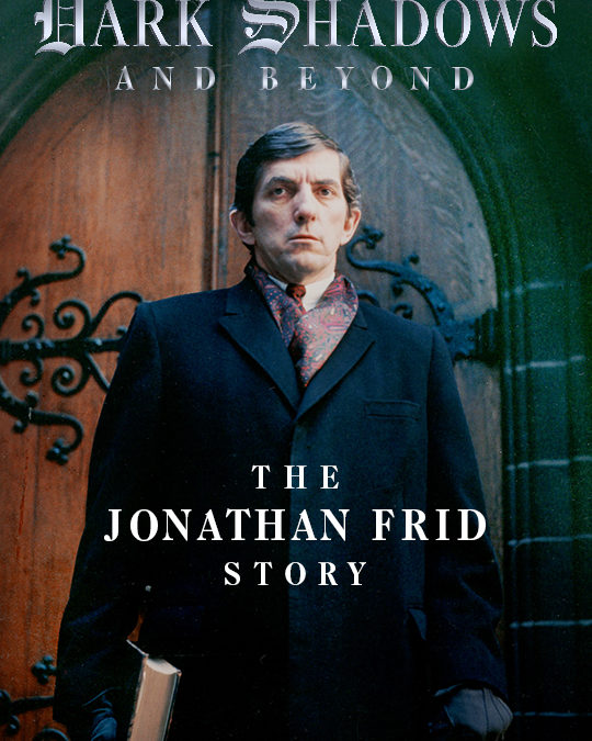 Dark Shadows & Beyond: The Jonathan Frid Story